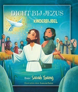Dicht bij Jezus Kinderbijbel Dicht bij Jezus Kinderbijbel