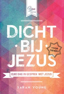 Dicht bij Jezus voor tieners Dicht bij Jezus voor tieners